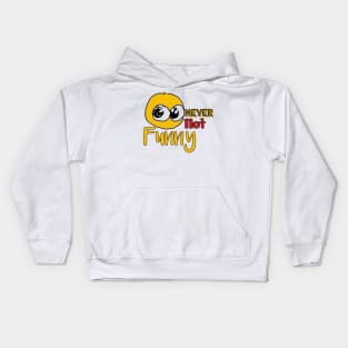 Never not funny Kids Hoodie